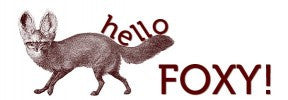 Hello, Foxy!